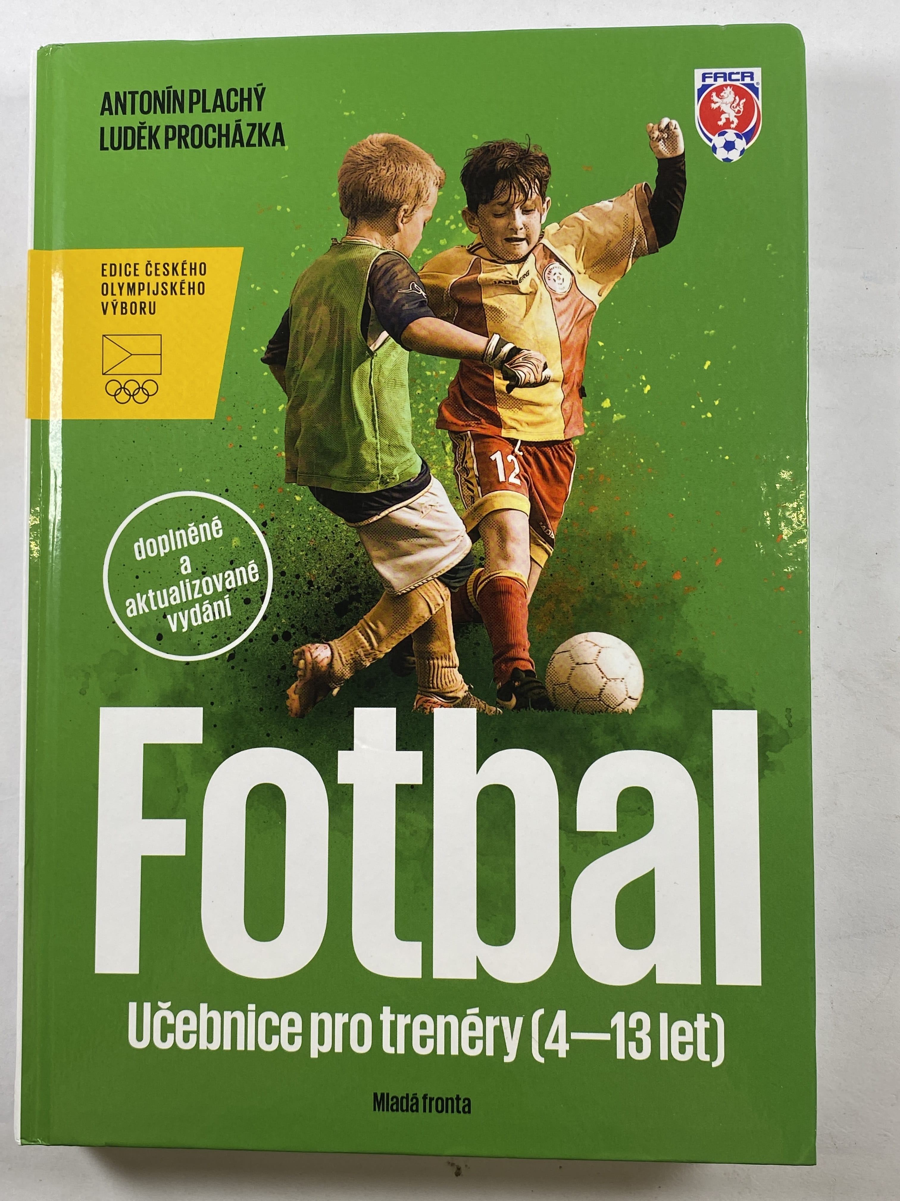 Levně Fotbal: Učebnice pro trenéry (4-13 let) Pevná