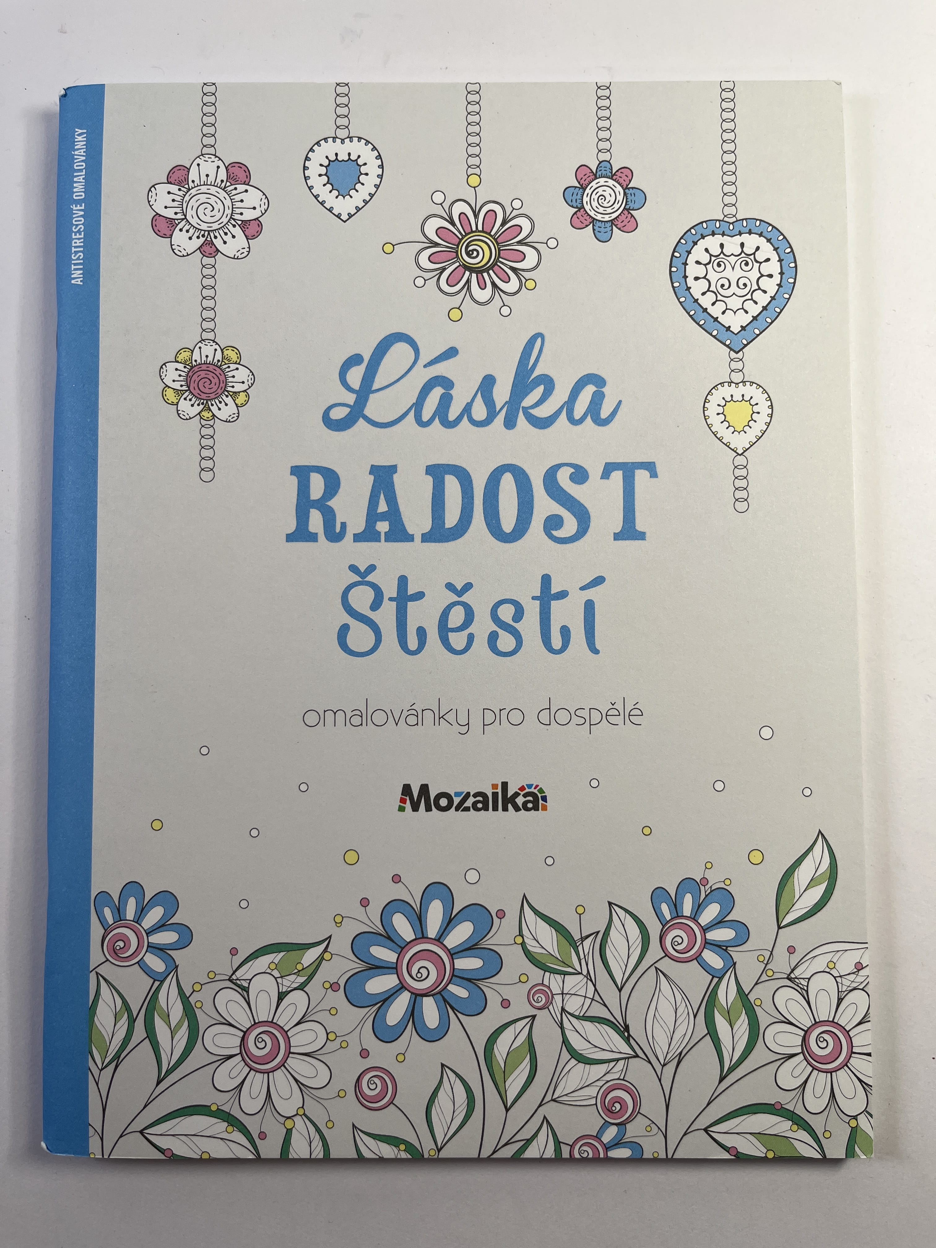 Láska Radost Štěstí: Omalovánky pro dospělé